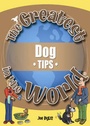 Cover: The Greatest Dog Tips in the World - Public Eye Publications