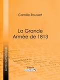 Cover: La Grande Arm&eacute;e de 1813 - Ligaran