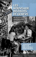 Cover: Les Nouveaux Bistrots de Gen&egrave;ve - 7&egrave;me &eacute;dition - &Eacute;ditions Slatkine