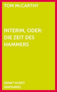 Enlarge image Cover: Interim, oder: Die Zeit des Hammers - diaphanes