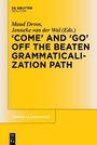 Cover: 'COME' and 'GO' off the Beaten Grammaticalization Path - De Gruyter Mouton