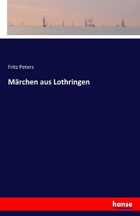 Enlarge image Cover: Maerchen aus Lothringen - Hansebooks