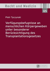 Abbildung von: Verfügungsbefugnisse an menschlichen Körpergeweben unter besonderer Berücksichtigung des Transplantationsgesetzes - Peter Lang Verlag