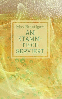 Abbildung von: Am Stammtisch serviert - BoD - Books on Demand