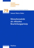 Cover: Menschenw&uuml;rde als ethisches Beurteilungsprinzip - Paulinus