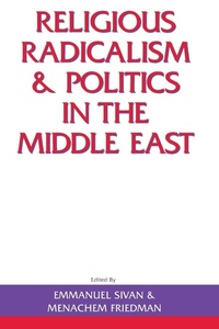 Enlarge image Cover: Religious Radicalism and Politics in the Middle East - State University of New York Press