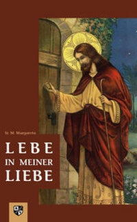 Abbildung von: Lebe in Meiner Liebe - Bernardus Verlag