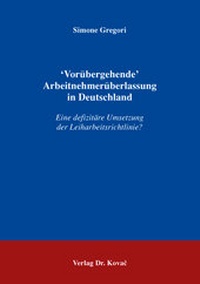Abbildung von: ?Vorübergehende' Arbeitnehmerüberlassung in Deutschland - Kovac, Dr. Verlag