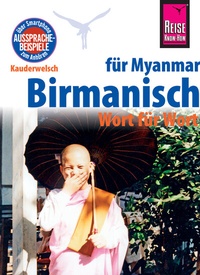 Abbildung von: Reise Know-How Sprachführer Birmanisch für Myanmar - Wort für Wort (Burmesisch): Kauderwelsch-Band 63 - Reise Know-How Verlag Peter Rump GmbH