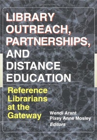 Enlarge image Cover: Library Outreach, Partnerships, and Distance Education - Haworth Press Inc