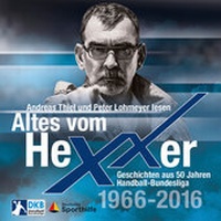 Abbildung von: Altes vom Hexxer - Geschichten aus 50 Jahren Handball-Bundesliga - Argon