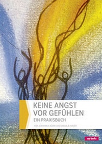 Enlarge image Cover: Keine Angst vor Gefühlen - cap-Verlag Andreas Claus e.K.