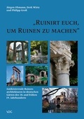 Cover: "Ruinirt euch, um Ruinen zu machen" - VDG Weimar - Verlag und Datenbank f&uuml;r Geisteswissenschaften