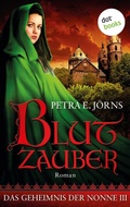 Cover: Das Geheimnis der Nonne - Dritter Roman: Blutzauber - dotbooks