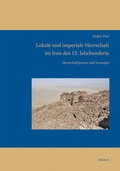 Cover: Lokale und imperiale Herrschaft im Iran des 12. Jahrhunderts - Reichert Verlag