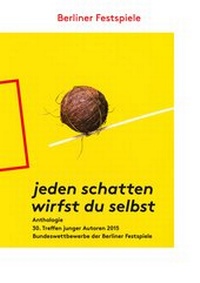 Abbildung von: jeden schatten wirfst du selbst - Berliner Festspiele