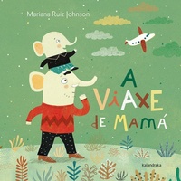 Enlarge image Cover: A viaxe de mamá - KALANDRAKA EDITORA