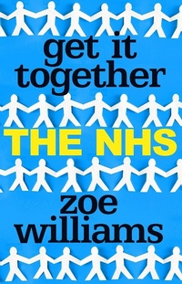 Enlarge image Cover: Get It Together: The NHS - Cornerstone Digital