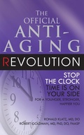 Cover: The Official Anti-Aging Revolution, Fourth Ed. - Basic Health Publications