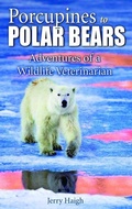 Cover: Porcupines to Polar Bears - Dragon Hill Publishing