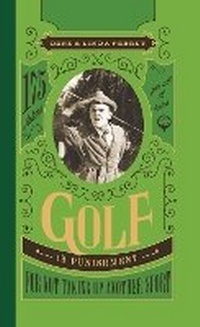 Abbildung von: Golf Is Punishment for Not Taking Up Another Sport - Familius LLC