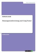 Cover: Humangenomforschung und Craig Venter - GRIN Verlag