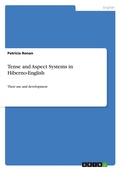 Cover: Tense and Aspect Systems in Hiberno-English - GRIN Verlag