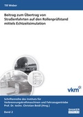 Cover: Beitrag zum &Uuml;bertrag von Stra&szlig;enfahrten auf den Rollenpr&uuml;fstand mittels Echtzeitsimulation - Shaker