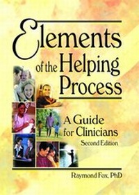 Enlarge image Cover: Elements of the Helping Process - Haworth Press Inc