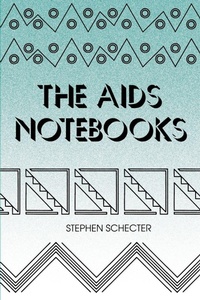 Enlarge image Cover: The AIDS Notebooks - State University of New York Press