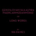 Cover: Cekoslovakyalilastiramadiklarimizdanmisiniz or Long Words - Hafan Books