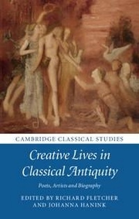 Enlarge image Cover: Creative Lives in Classical Antiquity - Cambridge University Press