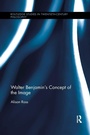 Cover: Walter Benjamin's Concept of the Image - Routledge