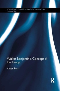 Enlarge image Cover: Walter Benjamin's Concept of the Image - Routledge