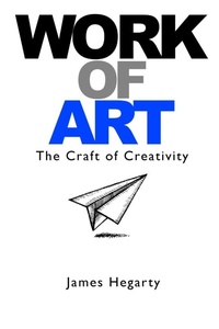 Enlarge image Cover: Work of Art: the Craft of Creativity - Lulu.com