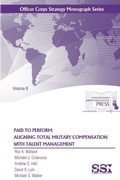Cover: Paid to Perform: Aligning Total Military Compensation with Talent Management - Lulu.com