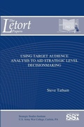 Cover: Using Target Audience Analysis to Aid Strategic Level Decisionmaking - Lulu.com