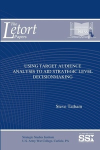 Enlarge image Cover: Using Target Audience Analysis to Aid Strategic Level Decisionmaking - Lulu.com