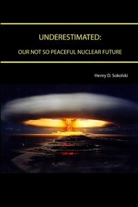 Abbildung von: Underestimated: Our Not So Peaceful Nuclear Future - Lulu.com