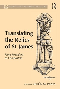 Enlarge image Cover: Translating the Relics of St James - Routledge