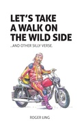 Cover: Let's Take a Walk on the Wild Side and Other Silly Verse - New Generation Publishing