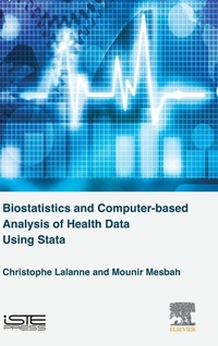 Enlarge image Cover: Biostatistics and Computer-based Analysis of Health Data using Stata - ISTE Press - Elsevier
