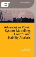 Cover: Advances in Power System Modelling, Control and Stability Analysis - Institution of Engineering and Technology