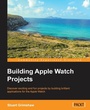 Cover: Building Apple Watch Projects - Packt Publishing