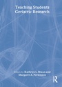 Cover: Teaching Students Geriatric Research - Routledge