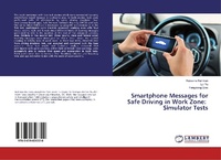 Enlarge image Cover: Smartphone Messages for Safe Driving in Work Zone: Simulator Tests - LAP Lambert Academic Publishing