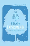 Cover: The Little Book of Prayer Experiments - SPCK Publishing