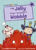 Cover: The Jelly That Wouldn't Wobble - Maverick Arts Publishing