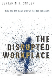 Abbildung von: The Disrupted Workplace - Oxford University Press Inc