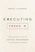 Cover: Executing Freedom - University of Chicago Press